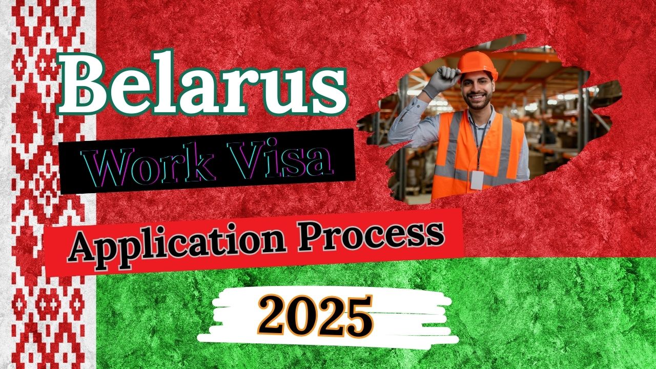 Belarus Work Visa Process 2025