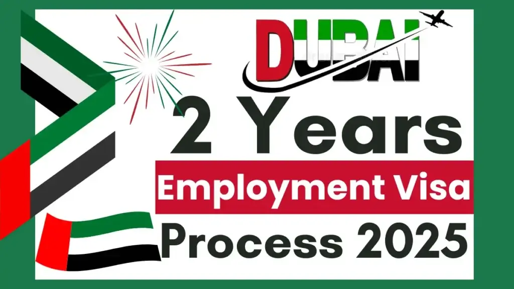 Dubai 2 Years Employment Visa Process 2025 – Step-by-Step Guide